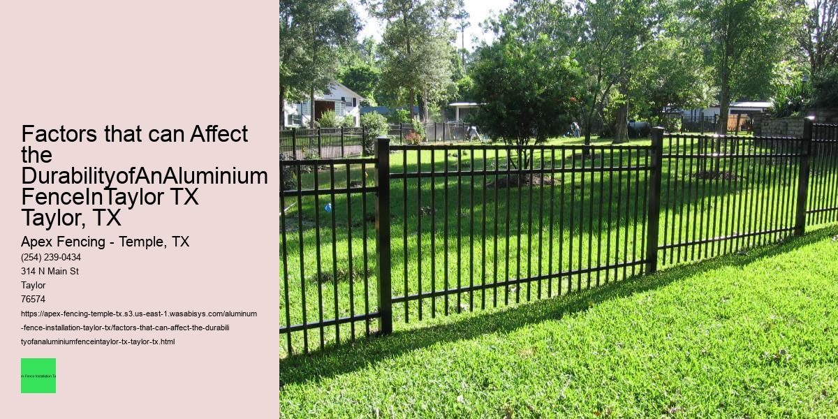 Factors that can Affect the DurabilityofAnAluminiumFenceInTaylor TX Taylor, TX