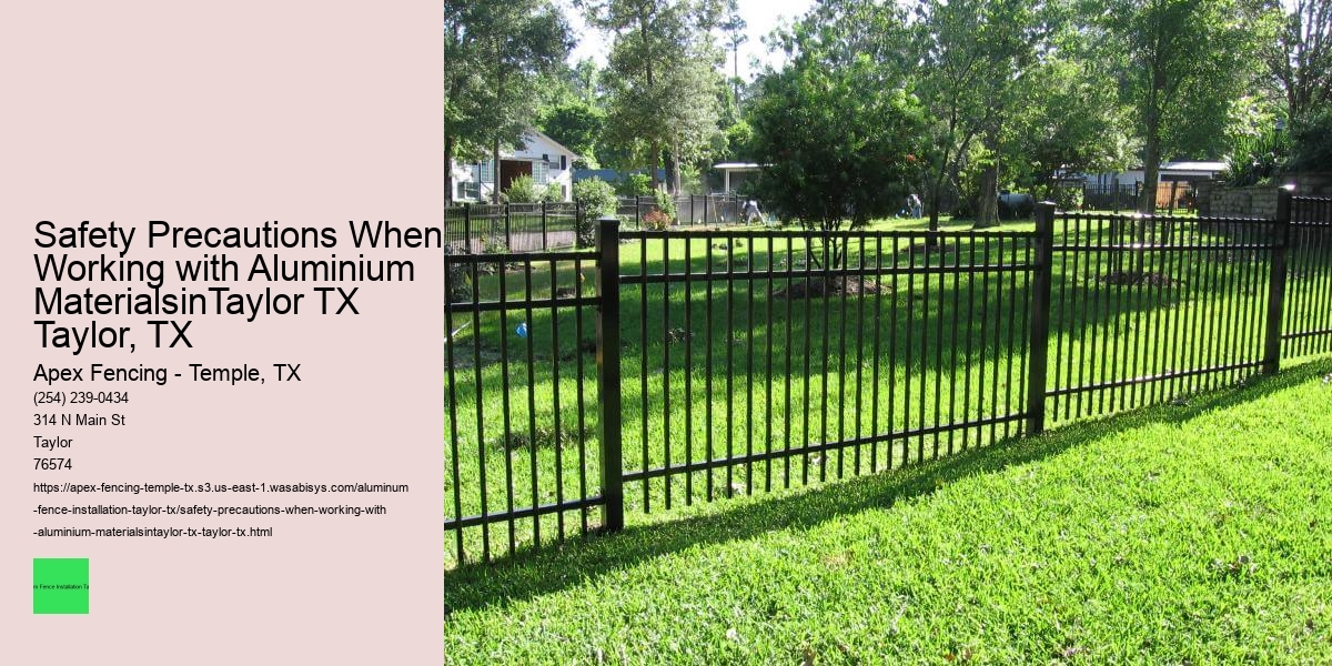 Safety Precautions When Working with Aluminium MaterialsinTaylor TX Taylor, TX